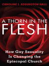 A Thorn in the Flesh (eBook): How Gay Sexuality is Changing the Episcopal Church